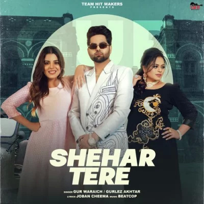 Shehar Tere Cover